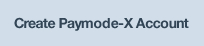 Create Paymode-X Account